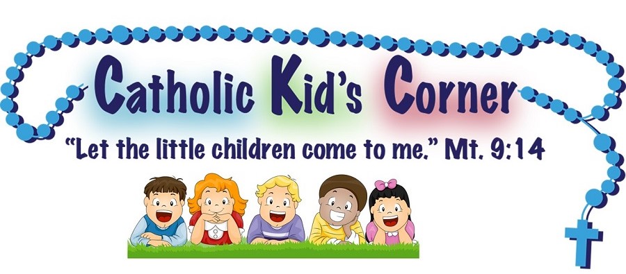 Kids Corner - Rosary with Children - Let the little children come to me. Matthew 9:14