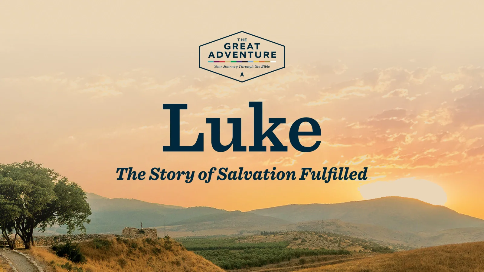 Luke - The Story of Salvation Fulfilled - background is of hills
