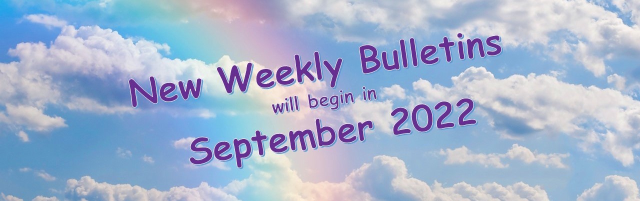 New Weekly Bulletins will being in September 2022 - background clouds in blue sky with rainbow