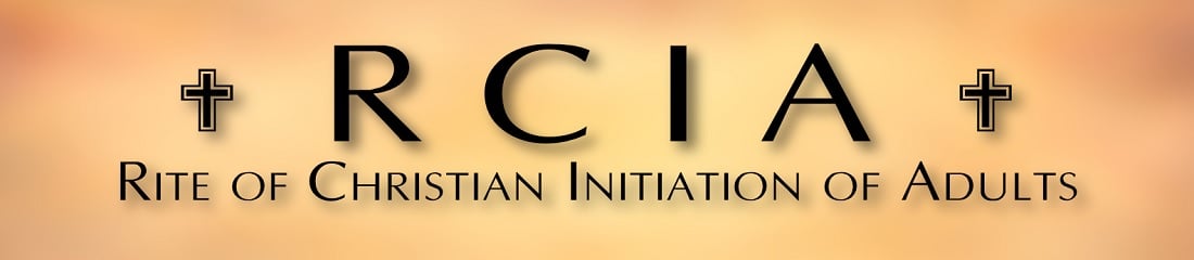 RCIA - Rite of Christian Initiation of Adults