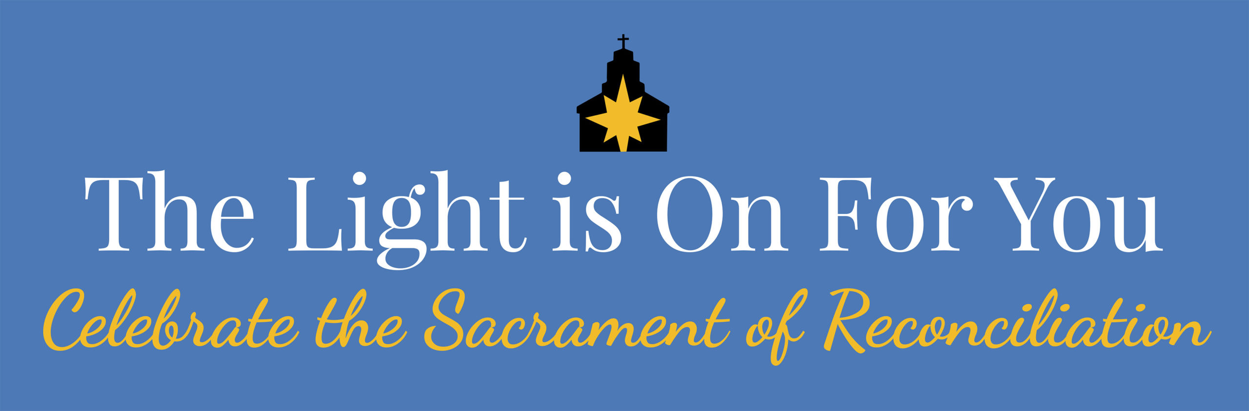 The Light is on for You - Celebrate the Sacrament of Reconciliation