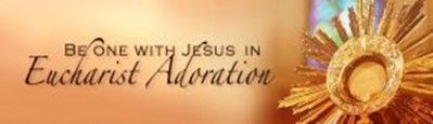 Be One with Jesus in Eucharistic Adoration