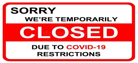 Sorry - We're Temporarily Closed Due to Covid Restrictions