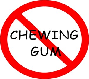 Chewing Gum - Not Allowed